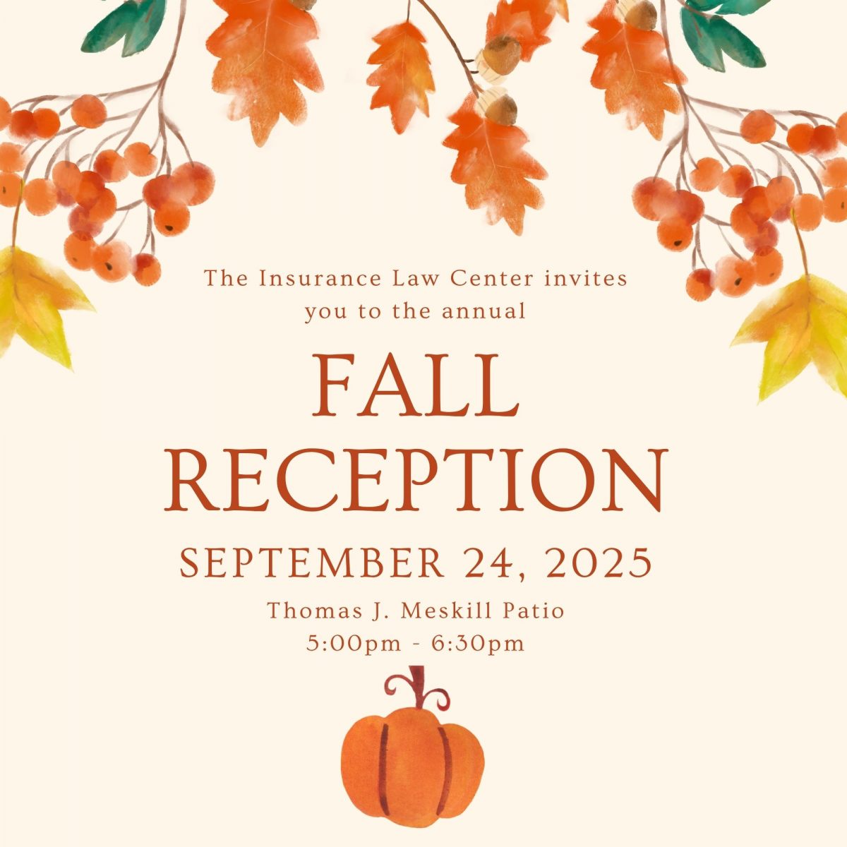 Invitation graphic for the Insurance Law Center’s Annual Fall Reception. The design features watercolor-style autumn leaves and berries at the top, a small pumpkin illustration at the bottom, and text that reads: “The Insurance Law Center invites you to the annual Fall Reception, September 24, 2025, Thomas J. Meskill Patio, 5:00 pm – 6:30 pm.”